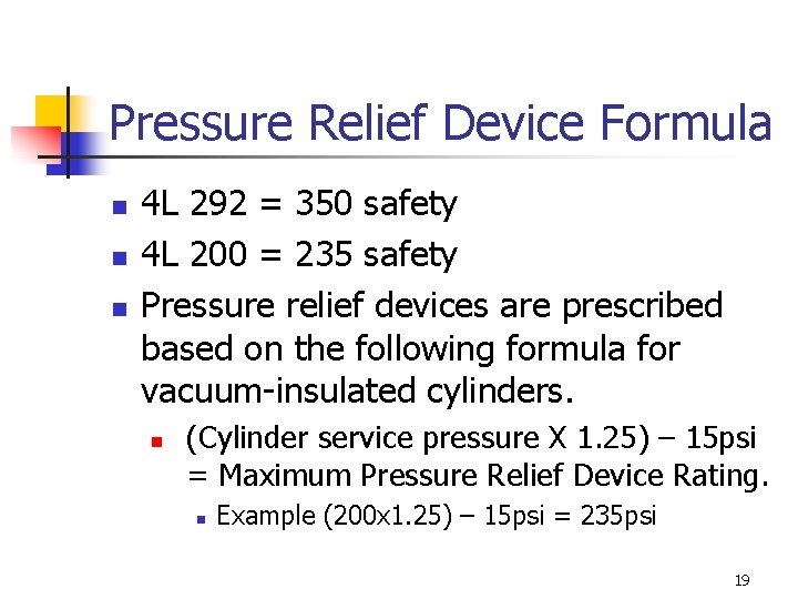 Pressure Relief Device Formula n n n 4 L 292 = 350 safety 4