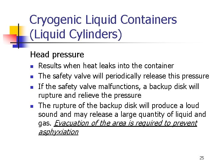 Cryogenic Liquid Containers (Liquid Cylinders) Head pressure n n Results when heat leaks into