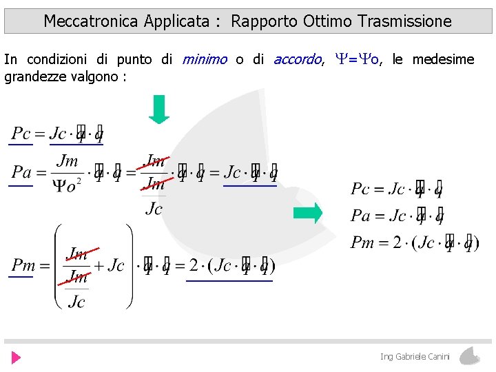 Meccatronica Applicata : Rapporto Ottimo Trasmissione In condizioni di punto di minimo o di