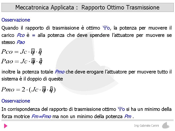 Meccatronica Applicata : Rapporto Ottimo Trasmissione Osservazione Quando il rapporto di trasmissione è ottimo