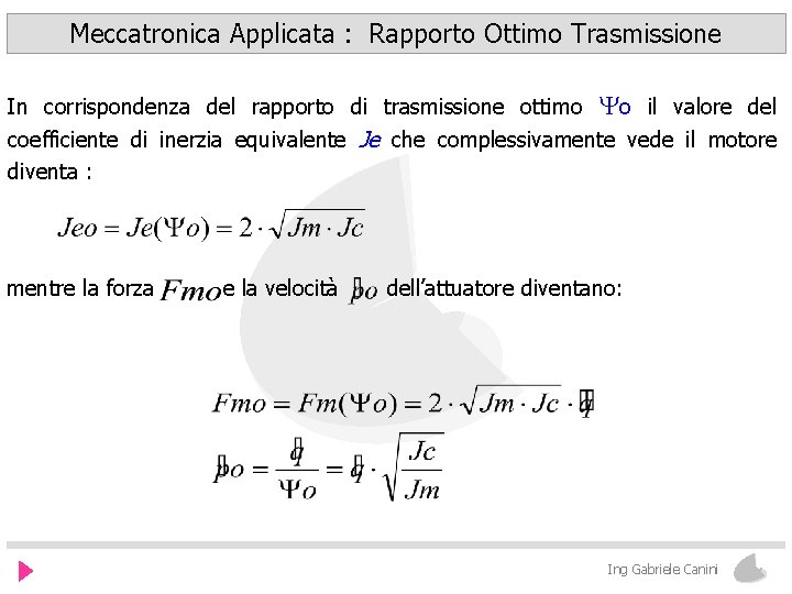 Meccatronica Applicata : Rapporto Ottimo Trasmissione In corrispondenza del rapporto di trasmissione ottimo Yo