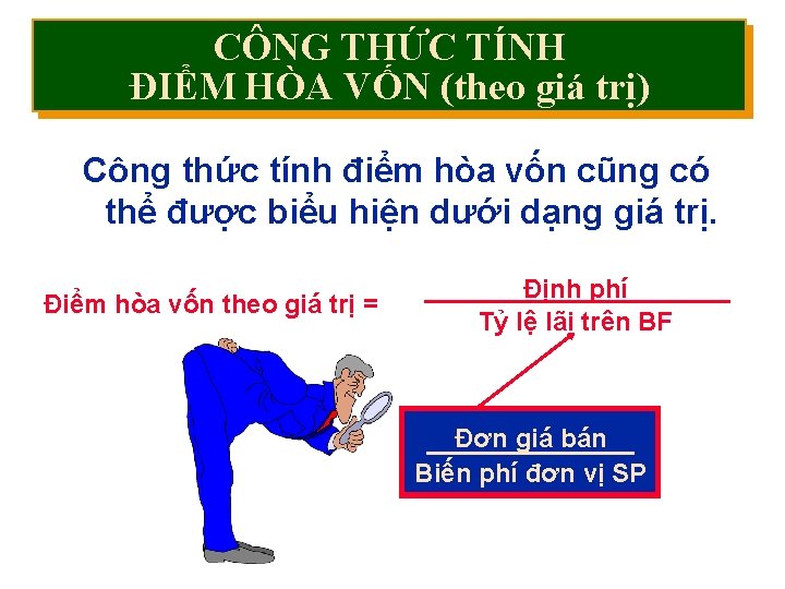 CÔNG THỨC TÍNH ĐIỂM HÒA VỐN (theo giá trị) Công thức tính điểm hòa