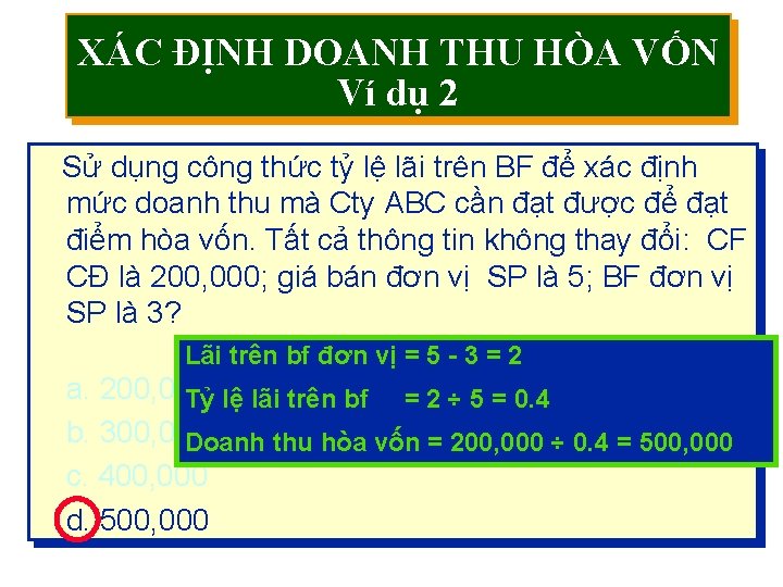 XÁC ĐỊNH DOANH THU HÒA VỐN Ví dụ 2 Sử dụng công thức tỷ