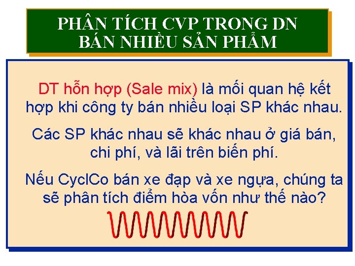 PH N TÍCH CVP TRONG DN BÁN NHIỀU SẢN PHẨM DT hỗn hợp (Sale