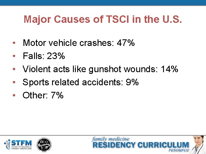 Major Causes of TSCI in the U. S. • • • Motor vehicle crashes: