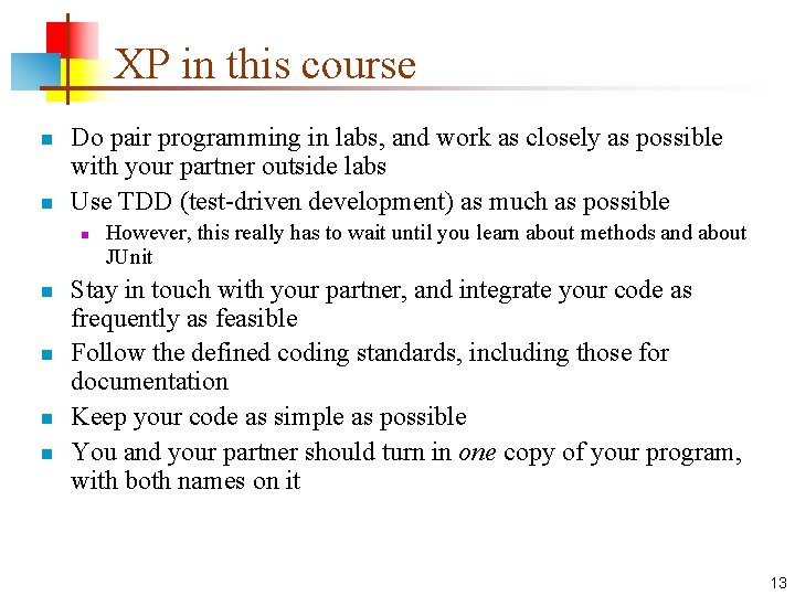 XP in this course n n Do pair programming in labs, and work as