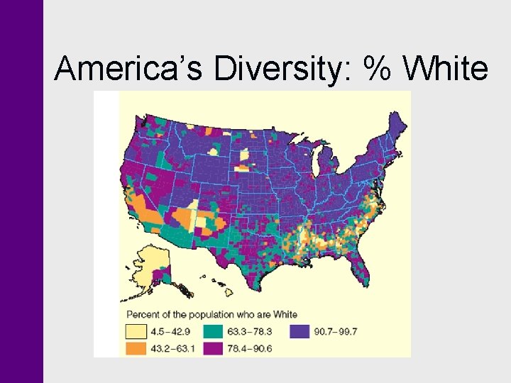 America’s Diversity: % White America’s Diversity: % White