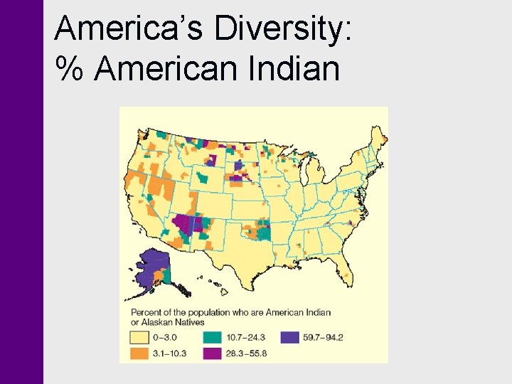 America’s Diversity: % American Indian America’s Diversity: % American Indian