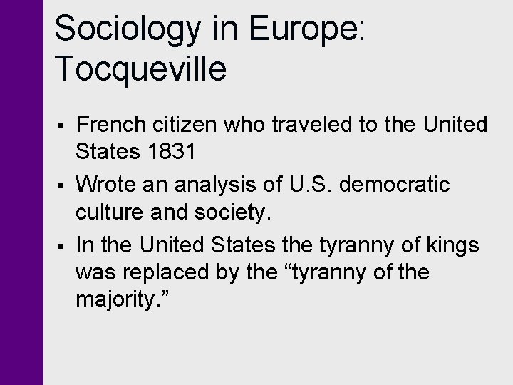 Sociology in Europe: Tocqueville § § § French citizen who traveled to the United Sociology in Europe: Tocqueville § § § French citizen who traveled to the United