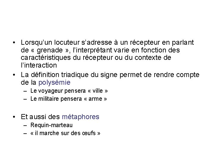  • Lorsqu’un locuteur s’adresse à un récepteur en parlant de « grenade »