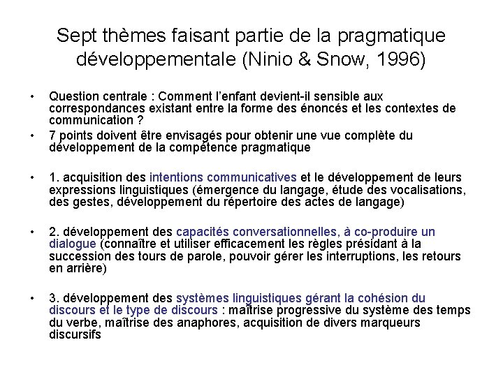Sept thèmes faisant partie de la pragmatique développementale (Ninio & Snow, 1996) • •