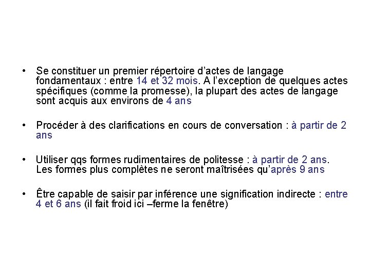  • Se constituer un premier répertoire d’actes de langage fondamentaux : entre 14