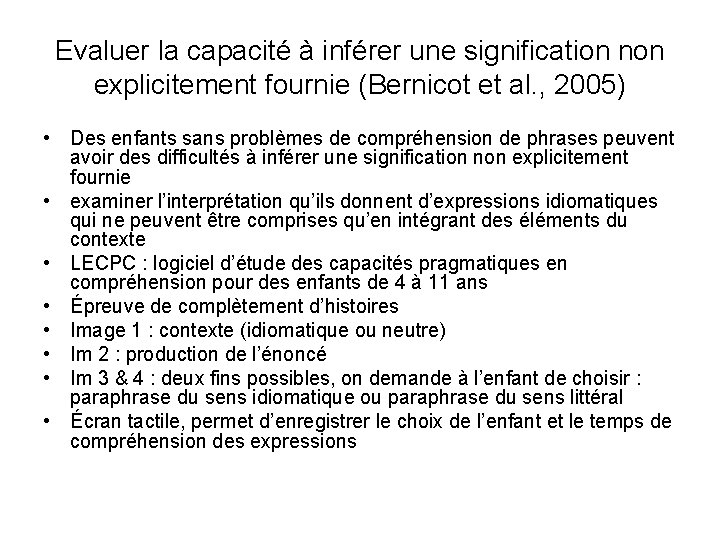 Evaluer la capacité à inférer une signification non explicitement fournie (Bernicot et al. ,