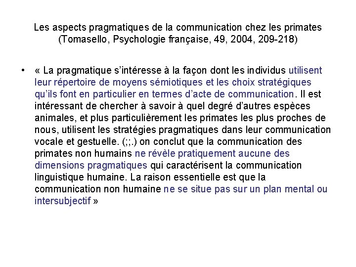 Les aspects pragmatiques de la communication chez les primates (Tomasello, Psychologie française, 49, 2004,