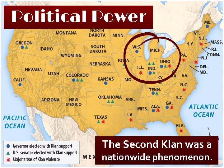 Political Power The Second Klan was a nationwide phenomenon. 