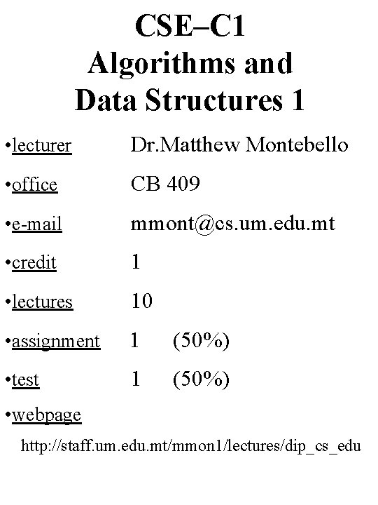 CSE–C 1 Algorithms and Data Structures 1 • lecturer Dr. Matthew Montebello • office