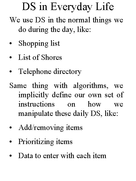 DS in Everyday Life We use DS in the normal things we do during