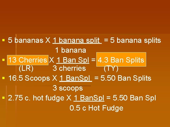 § 5 bananas X 1 banana split = 5 banana splits 1 banana §