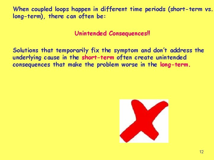 When coupled loops happen in different time periods (short-term vs. long-term), there can often