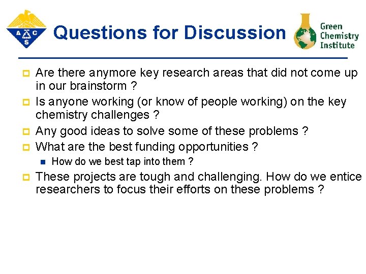 Questions for Discussion p p Are there anymore key research areas that did not