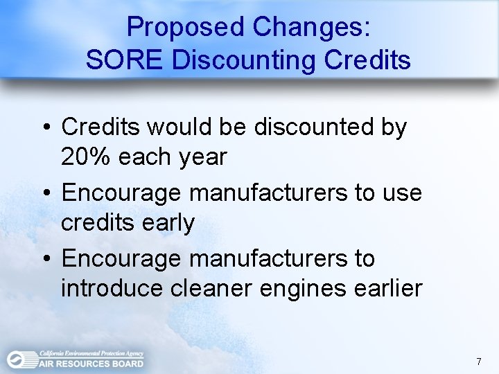 Proposed Changes: SORE Discounting Credits • Credits would be discounted by 20% each year