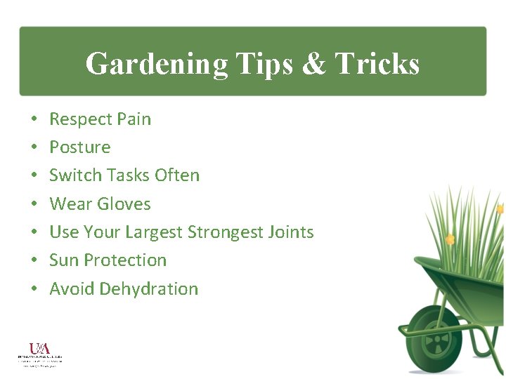 Gardening Tips & Tricks • • Respect Pain Posture Switch Tasks Often Wear Gloves