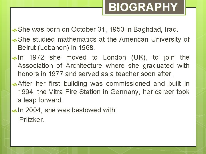 BIOGRAPHY She was born on October 31, 1950 in Baghdad, Iraq. She studied mathematics