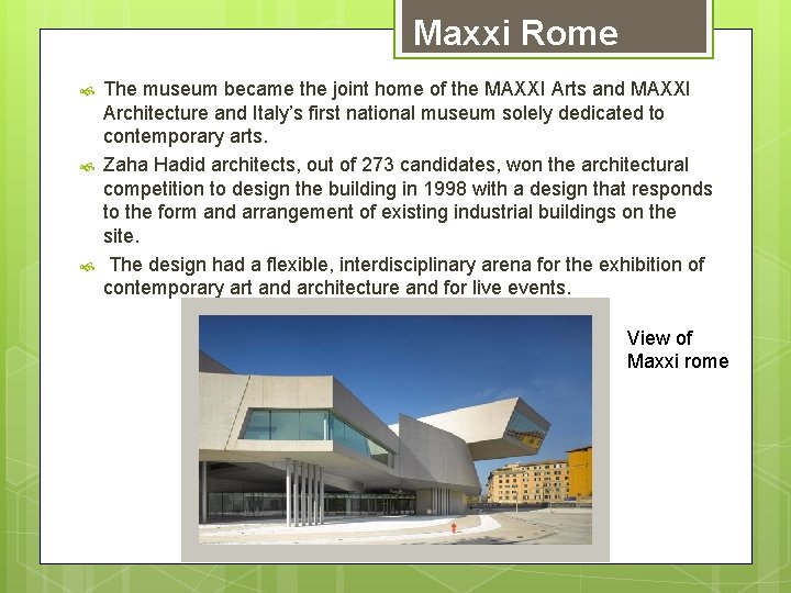 Maxxi Rome The museum became the joint home of the MAXXI Arts and MAXXI