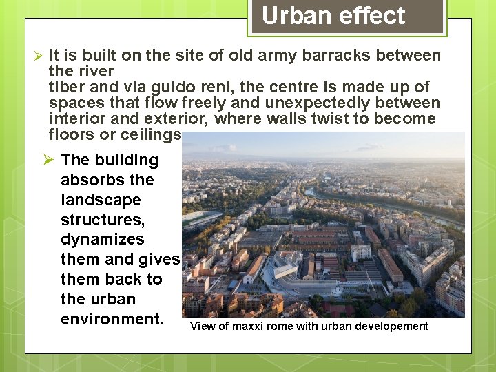 Urban effect Ø It is built on the site of old army barracks between