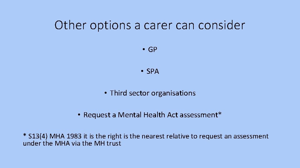 Other options a carer can consider • GP • SPA • Third sector organisations