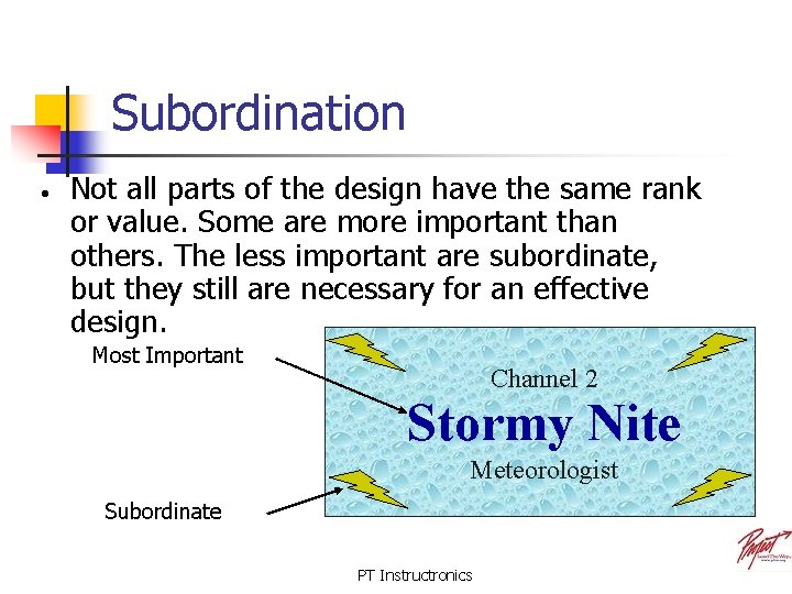 Subordination • Not all parts of the design have the same rank or value.