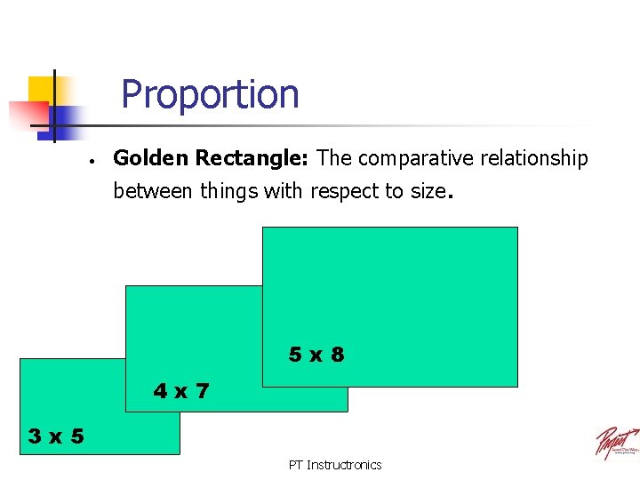 Proportion • Golden Rectangle: The comparative relationship between things with respect to size. 5