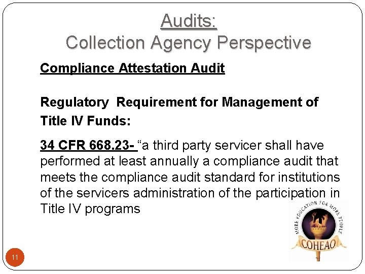 Audits: Collection Agency Perspective Compliance Attestation Audit Regulatory Requirement for Management of Title IV