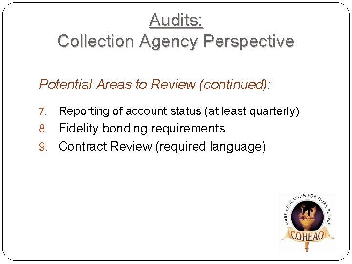 Audits: Collection Agency Perspective Potential Areas to Review (continued): 7. Reporting of account status