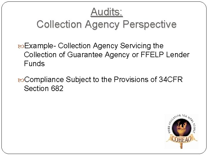 Audits: Collection Agency Perspective Example- Collection Agency Servicing the Collection of Guarantee Agency or