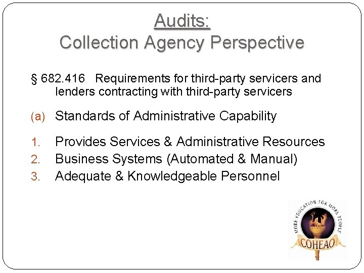 Audits: Collection Agency Perspective § 682. 416 Requirements for third-party servicers and lenders contracting
