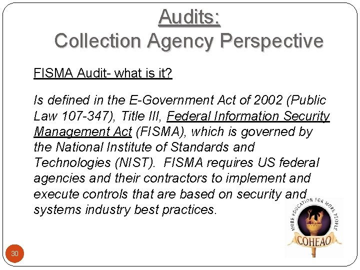 Audits: Collection Agency Perspective FISMA Audit- what is it? Is defined in the E-Government