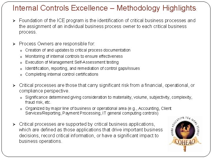 Internal Controls Excellence – Methodology Highlights: Ø Foundation of the ICE program is the