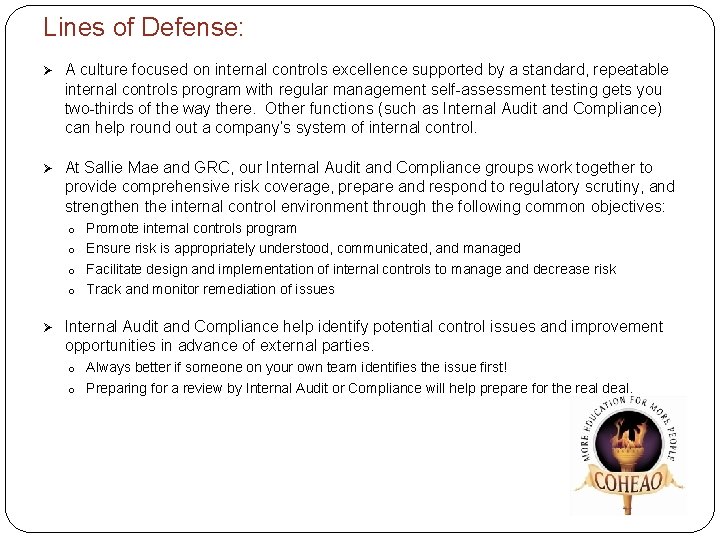 Lines of Defense: Ø A culture focused on internal controls excellence supported by a