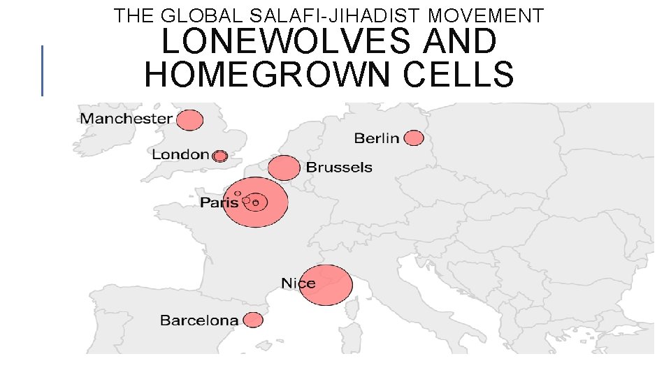 THE GLOBAL SALAFI-JIHADIST MOVEMENT LONEWOLVES AND HOMEGROWN CELLS 