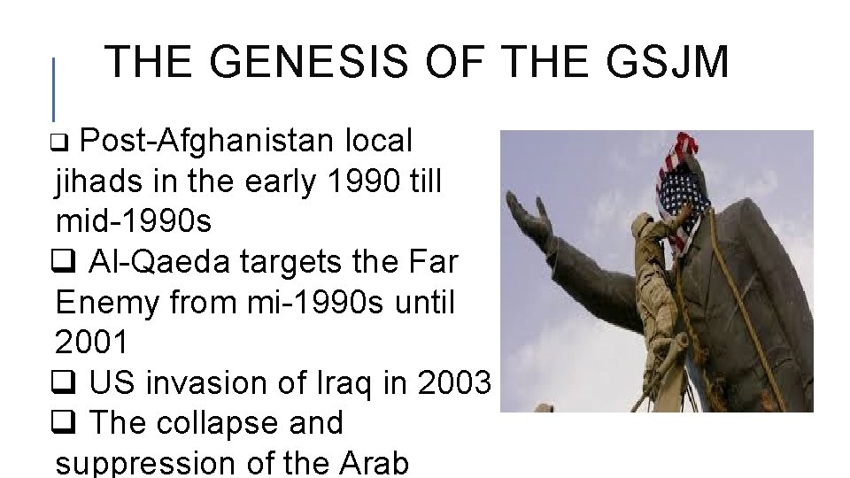 THE GENESIS OF THE GSJM q Post-Afghanistan local jihads in the early 1990 till