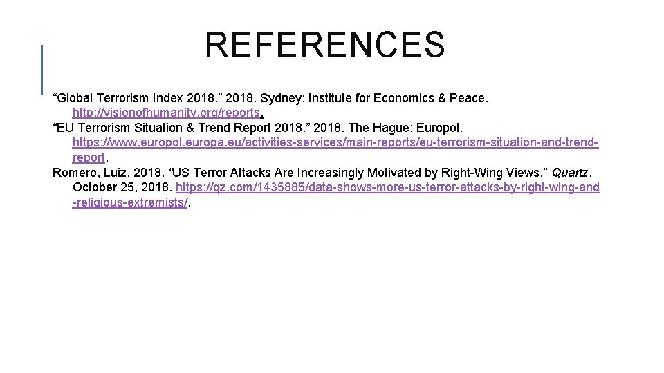 REFERENCES “Global Terrorism Index 2018. ” 2018. Sydney: Institute for Economics & Peace. http: