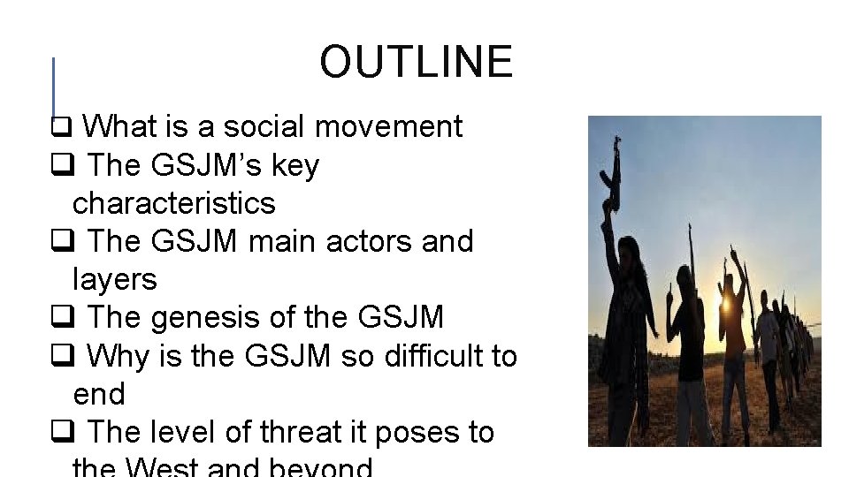 OUTLINE q What is a social movement q The GSJM’s key characteristics q The