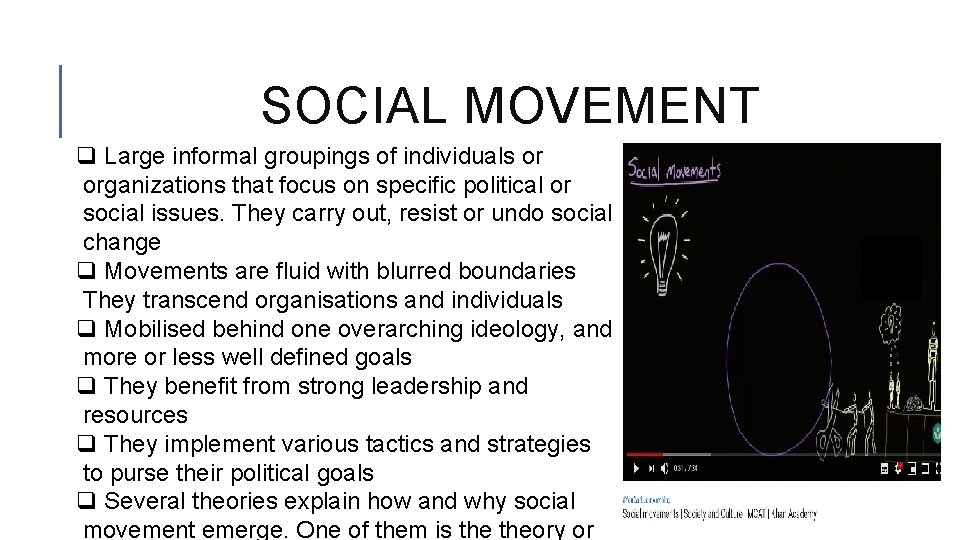 SOCIAL MOVEMENT q Large informal groupings of individuals or organizations that focus on specific