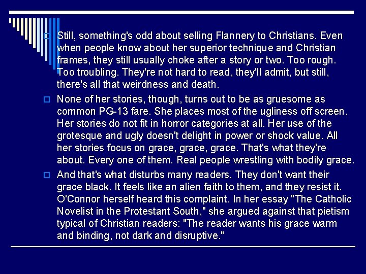 o Still, something's odd about selling Flannery to Christians. Even when people know about