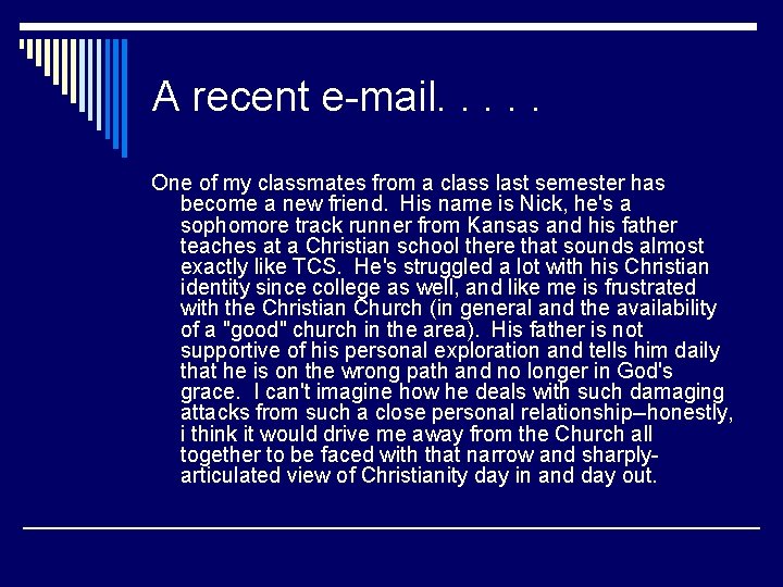 A recent e-mail. . . One of my classmates from a class last semester