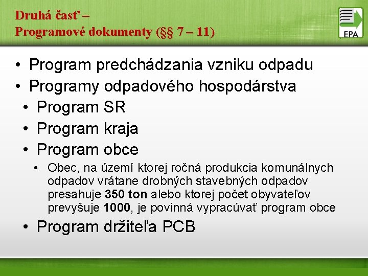 Druhá časť – Programové dokumenty (§§ 7 – 11) • Program predchádzania vzniku odpadu