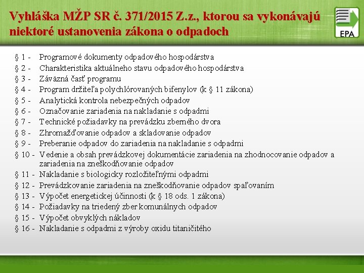 Vyhláška MŽP SR č. 371/2015 Z. z. , ktorou sa vykonávajú niektoré ustanovenia zákona