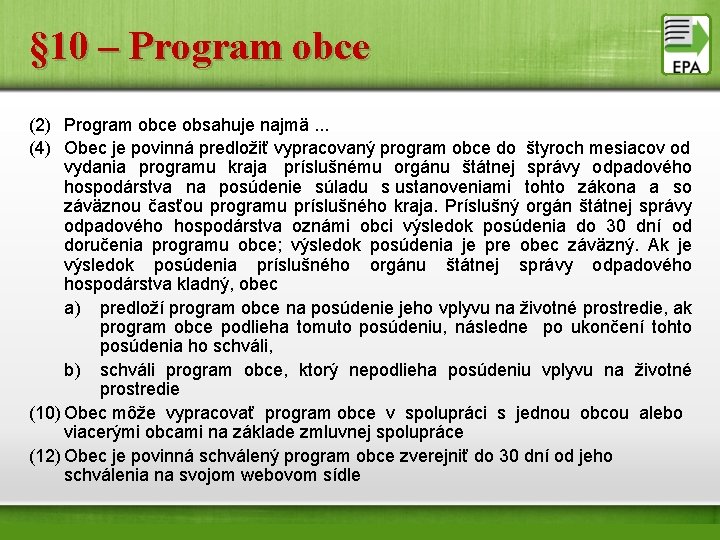 § 10 – Program obce (2) Program obce obsahuje najmä. . . (4) Obec