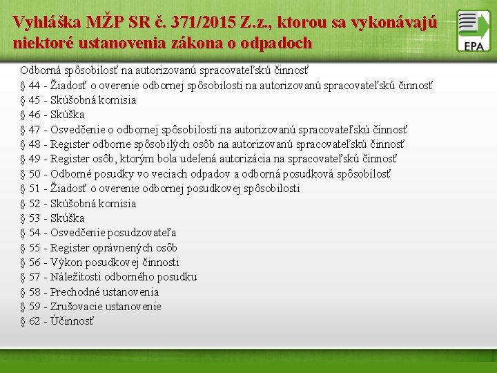 Vyhláška MŽP SR č. 371/2015 Z. z. , ktorou sa vykonávajú niektoré ustanovenia zákona